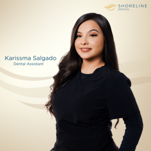 Karissman Salgado- Dental Assistant